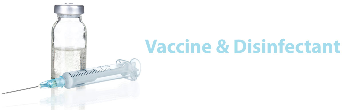 Vaccine & Disinfectant